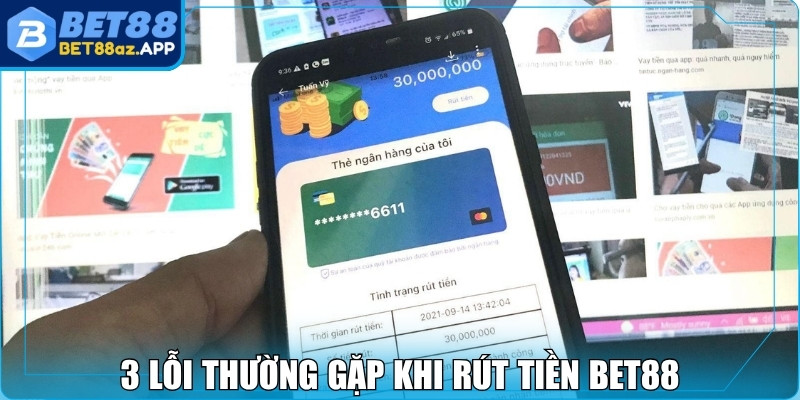 3 lỗi thường gặp khi rút tiền Bet88