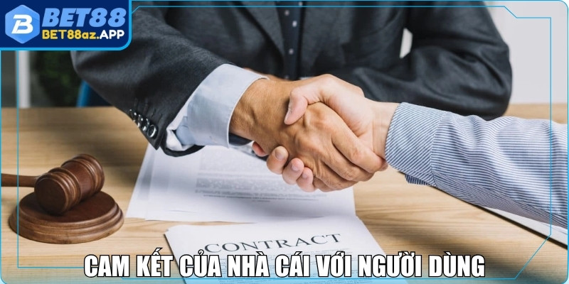 Cam kết của nhà cái với người dùng