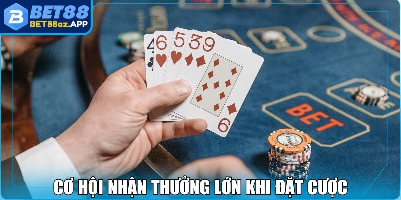 Cơ hội nhận thưởng lớn khi đặt cược baccarat Bet88