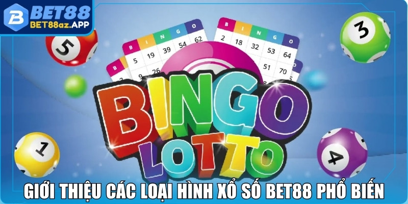 Giới thiệu các loại hình xổ số Bet88 phổ biến nhất