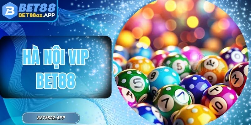 Hà Nội Vip Bet88 - Thống Kê Số Thắng Mỗi Ngày Chuẩn Xác