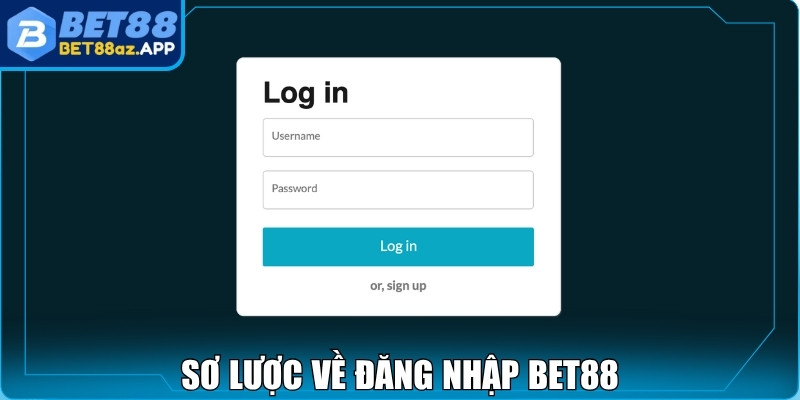 Sơ lược về đăng nhập Bet88