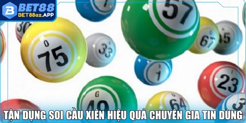 Tận dụng soi cầu xiên hiệu quả chuyên gia tin dùng