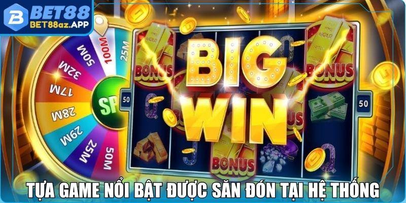 Nổ Hũ Bet88 - Trận Chiến Slot Đỉnh Cao Cho Dân Săn Thưởng Tựa game nổi bật được săn đón tại hệ thống